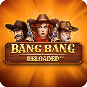 BANG BANG RELOADED