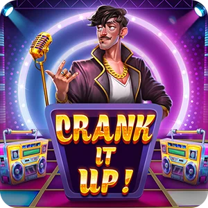 CRANK IT UP