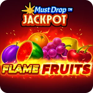 MUST DROP JACKPOT™ FLAME FRUITS