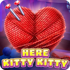 HERE KITTY KITTY
