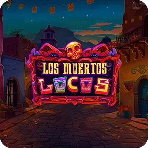 LOS MUERTOS LOCOS