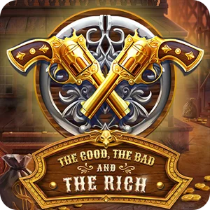 THE GOOD THE BAD AND THE RICH