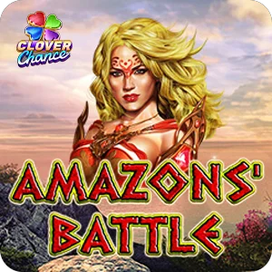 AMAZONS' BATTLE  - CLOVER CHANCE