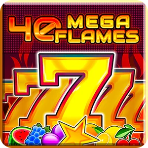 40 MEGA FLAMES