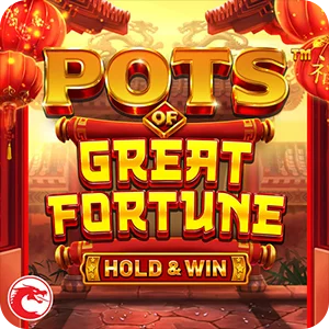 POTS OF GREAT FORTUNE - HOLD & WIN