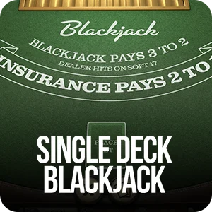 SINGLE DECK BLACKJACK